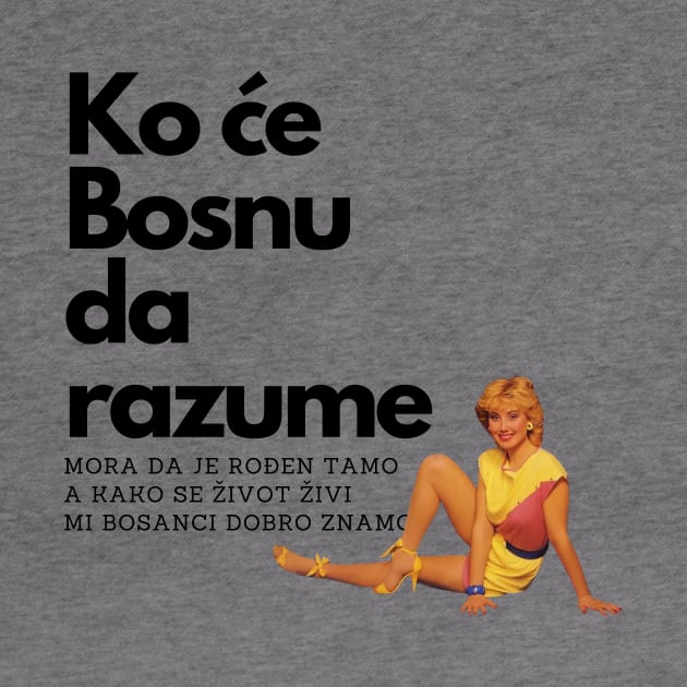 Mi Bosanci dobro znamo by ZdravieTees